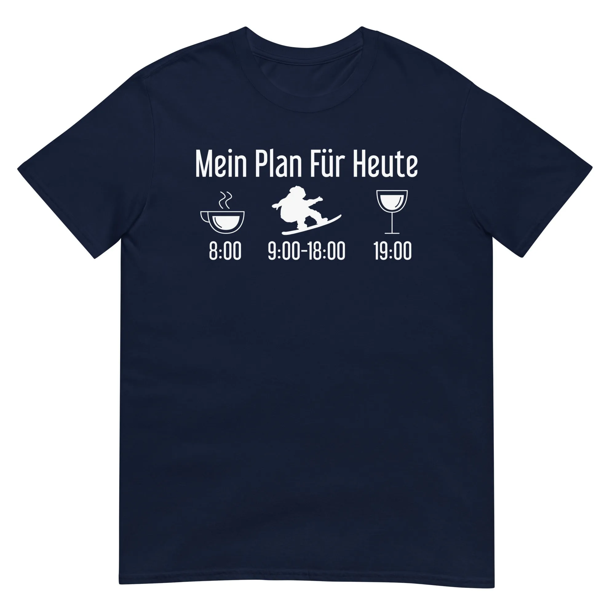 Mein Plan Für Heute - T-Shirt (Unisex)