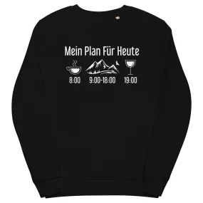 Mein Plan Für Heute - Unisex Premium Organic Sweatshirt