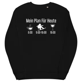 Mein Plan Für Heute - Unisex Premium Organic Sweatshirt