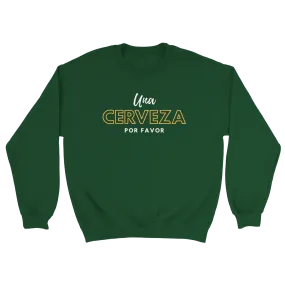 Una Cerveza Por Favor - Sweatshirt